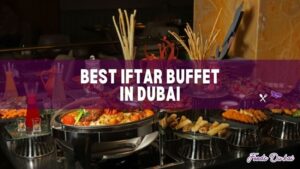 Iftar Buffet places in Dubai
