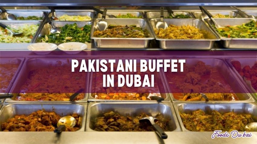 Pakistani Buffet in Dubai